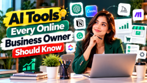 Best AI Tools Every Online Business Owner Should Know