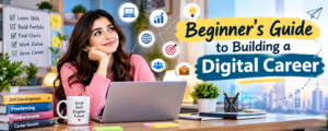 7 Powerful Steps to Build a Successful Digital Career